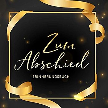 Zum Abschied Erinnerungsbuch: Abschiedsgeschenk zum Ausfüllen und Eintragen