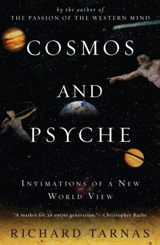 Cosmos and Psyche: Intimations of a New World View - Richard Tarnas