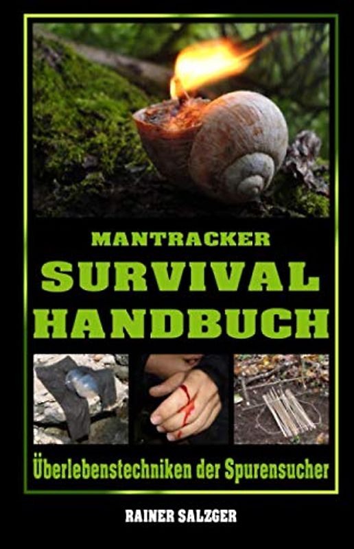 Mantracker Survival Handbuch: Überlebenstechniken der Spurensucher
