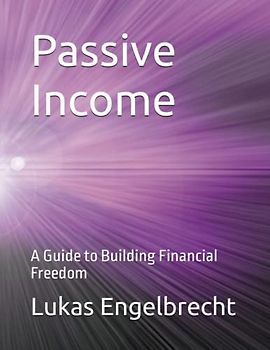 Passive Income: A Guide to Building Financial Freedom
