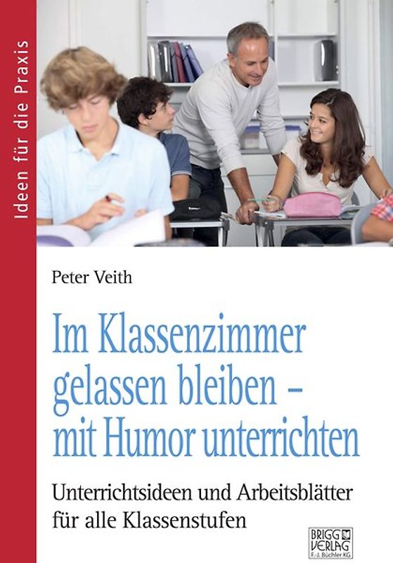 Im Klassenzimmer gelassen bleiben – mit Humor unterrichten
