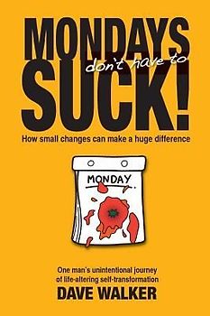 Mondays Don't Have to Suck!