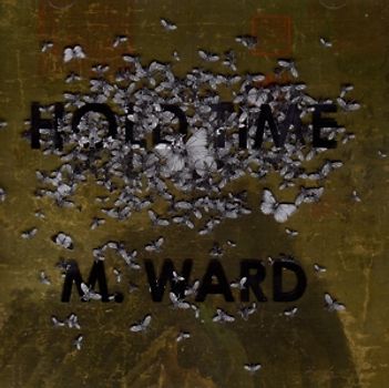 M. Ward - Hold Time