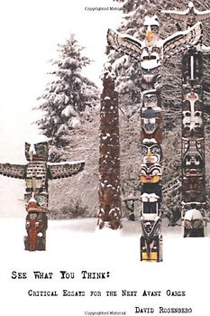 See What You Think: Critical Essays for the Next Avant Garde