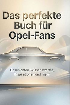 Das perfekte Buch für Opel-Fans