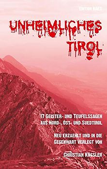 Unheimliches Tirol