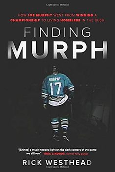 Finding Murph: How Joe Murphy Went From Winning a Championship to Living Homeless in the Bush