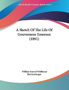 A Sketch Of The Life Of Gouverneur Emerson (1891)