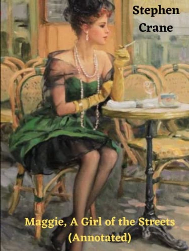 Maggie, A Girl of the Streets (Annotated)