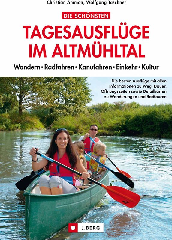 Die schönsten Tagesausflüge im Altmühltal. Wandern Radfahren Kanufahren Einkehr Kultur