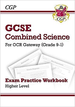 GCSE Combined Science OCR Gateway Exam Practice Workbook - Higher