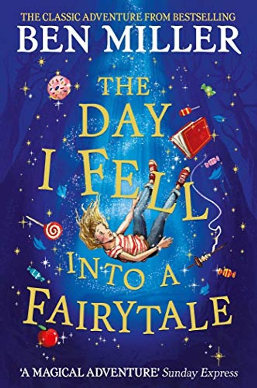 The Day I Fell Into a Fairytale: The bestselling classic adventure