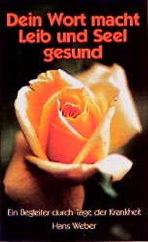 Dein Wort macht Leib und Seel gesund