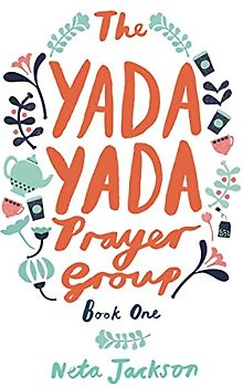 The Yada Yada Prayer Group (Yada Yada Series, Band 1)
