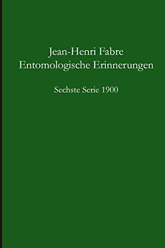 Entomologische Erinnerungen - 6.Serie 1900