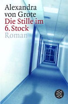 Die Stille im 6. Stock. Roman