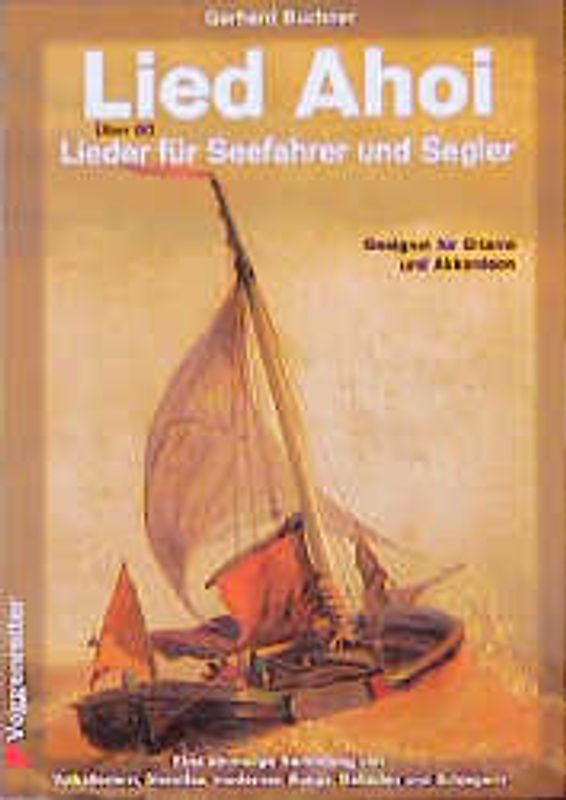 Lied Ahoi. Über 80 Lieder für Seefahrer und Segler, geeignet für Gitarre und Akkordeon