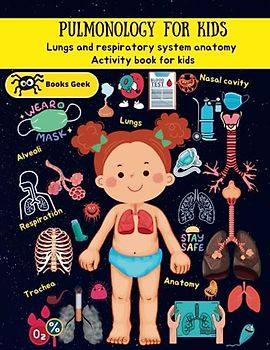 lungs book for kids and respiratory system anatomy: Respiratory system anatomy and lungs anatomy and respiration human anatomy activity book for kids (human anatomy book for kids)