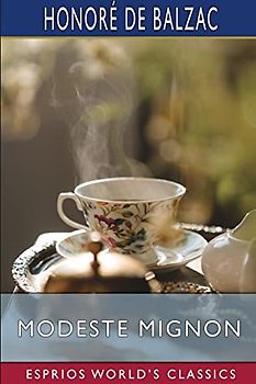 Modeste Mignon (Esprios Classics): Translated by Katharine Prescott Wormeley