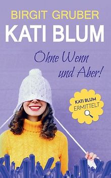 Ohne Wenn und Aber : Kati Blum
