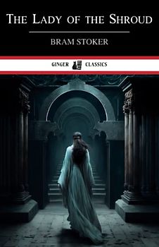 The Lady of the Shroud: Classic Literature (Annotated)