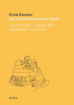 Die Sprachfamilien der Welt. Teil 2: Afrika – Indopazifik – Australien – Amerika