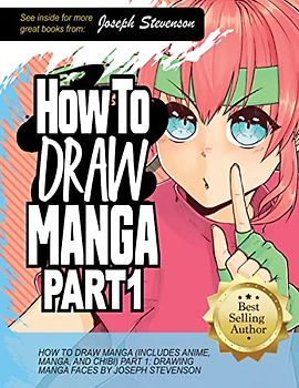 How to Draw Manga (Includes Anime, Manga and Chibi) Part 1 Drawing Manga Faces (How to Draw Anime, Band 3)
