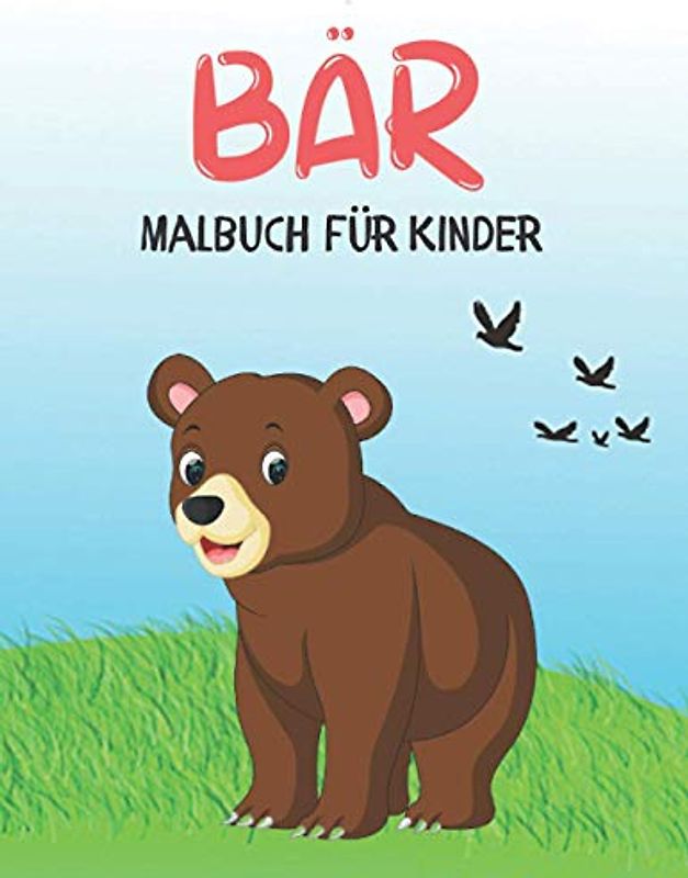 Bär Malbuch für Kinder: Niedliches Bär Malbuch für Kinder und Kleinkinder, Ein lustiges Malbuch