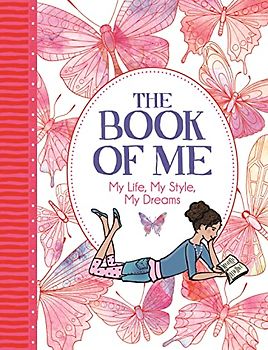 The Book of Me: My Life, My Style, My Dreams ('All About Me' Diary & Journal Series)