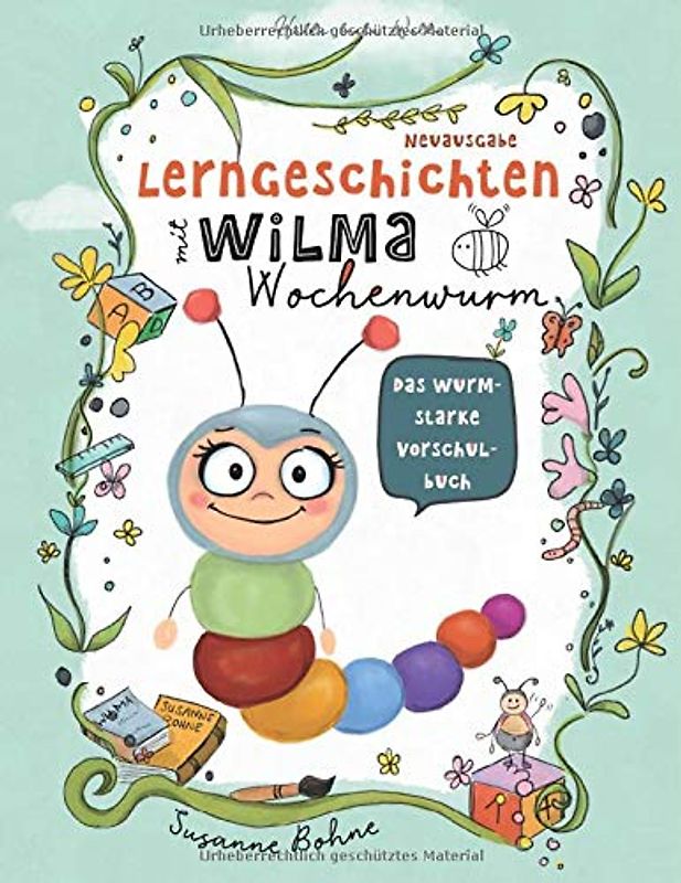 Lerngeschichten mit Wilma Wochenwurm - Das wurmstarke Vorschulbuch