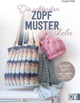 Die schönsten Zopfmuster häkeln