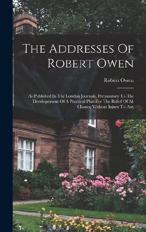 The Addresses Of Robert Owen