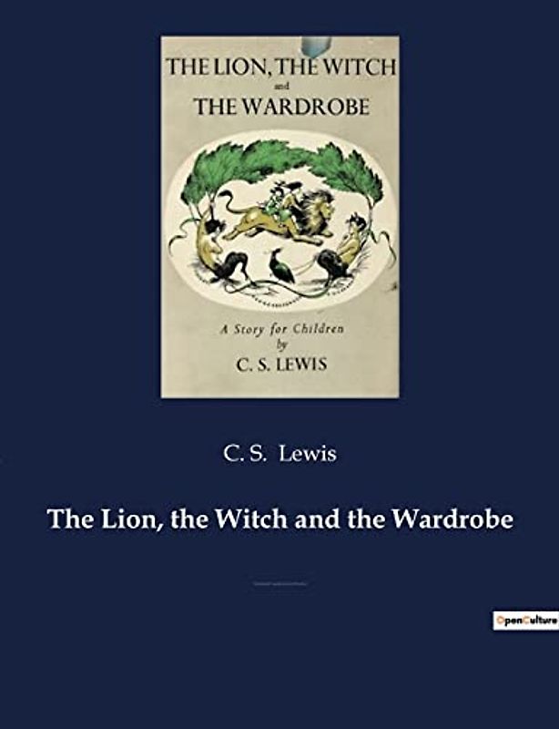 The Lion, the Witch and the Wardrobe: A fantasy novel for children by C. S. Lewis and best known of seven novels in The Chronicles of Narnia