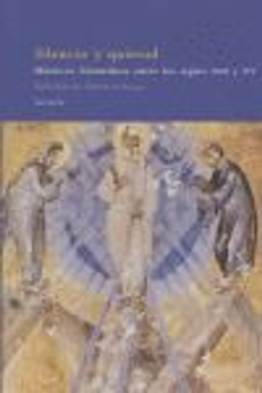 Silencio y quietud : místicos bizantinos entre los siglos XIII y XV