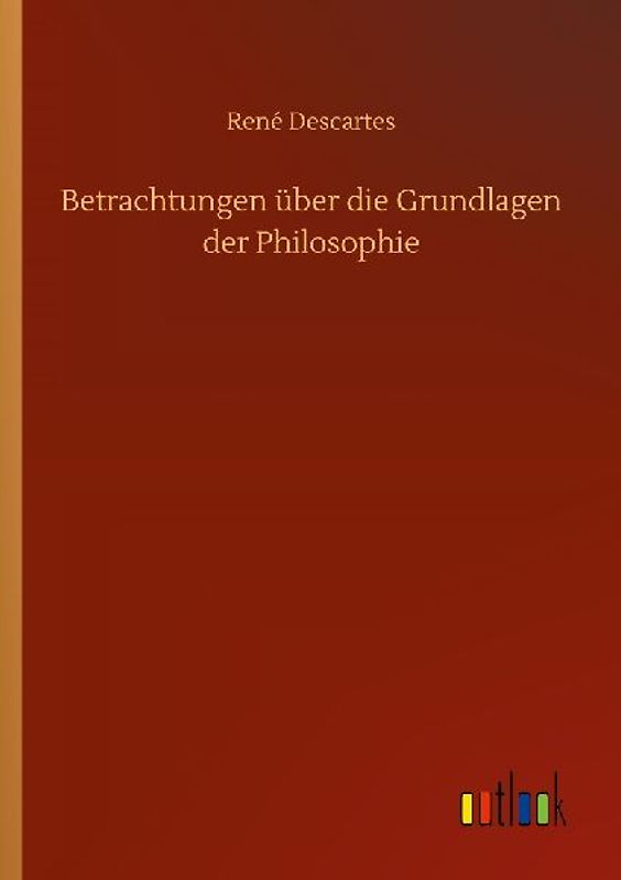 Betrachtungen über die Grundlagen der Philosophie