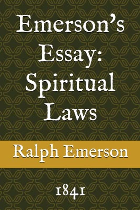 Emerson's Essay: Spiritual Laws: 1841