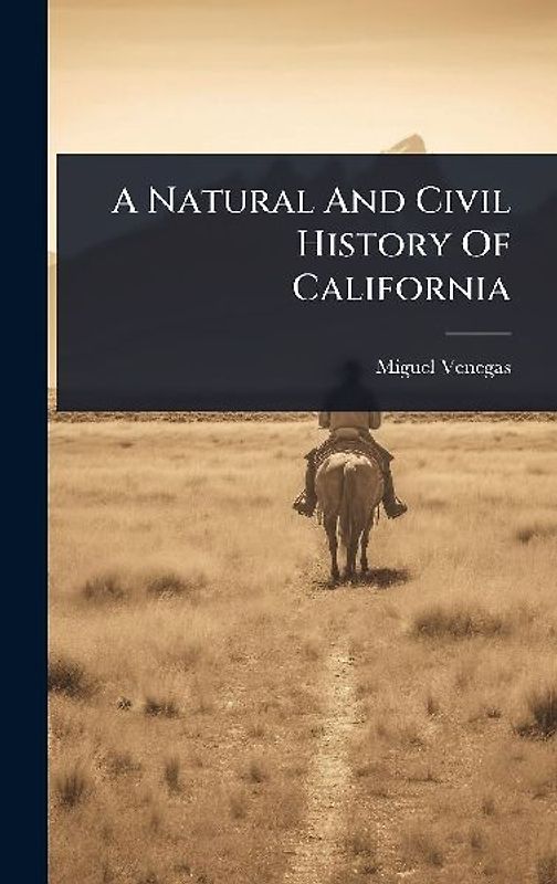 A Natural And Civil History Of California
