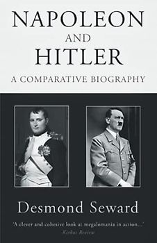 Napoleon and Hitler: A comparative biography