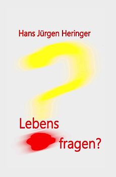 Lebensfragen?