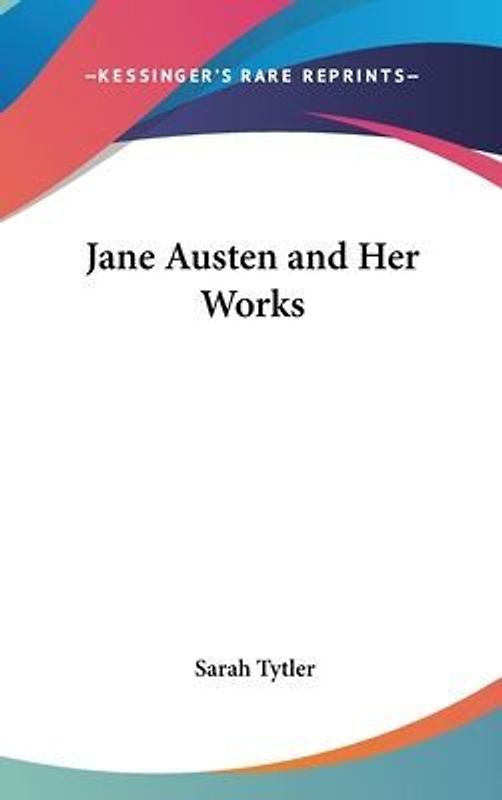 Jane Austen And Her Works