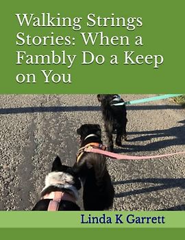 Walking Strings Stories: When a Fambly Do a Keep on You