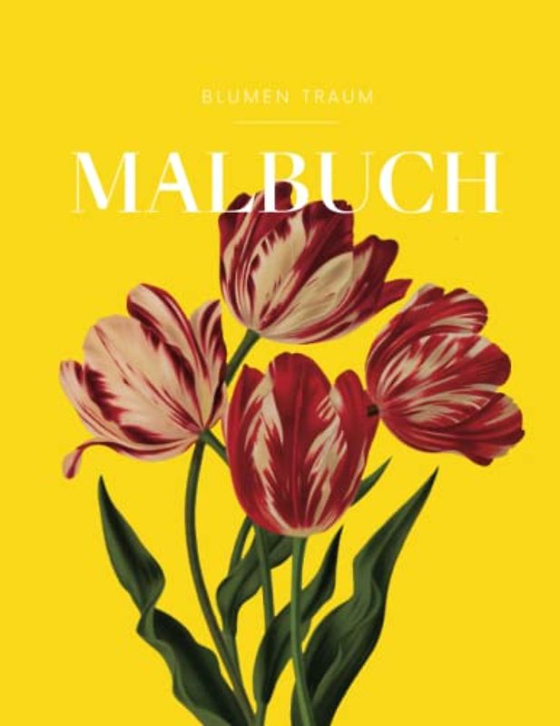 BLUMEN TRAUM - Malbuch für Erwachsene mit Blumenmotiven & Sträußen: Florales Garten Mandala mit 50 MOTIVEN für Entspannung & Achtsamkeit