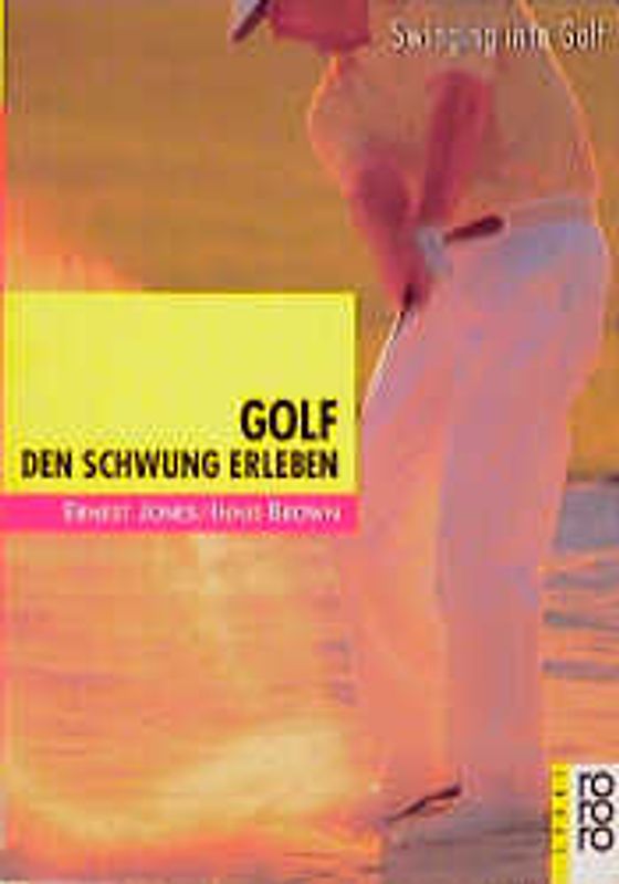 Golf. Den Schwung erleben. Swinging into Golf