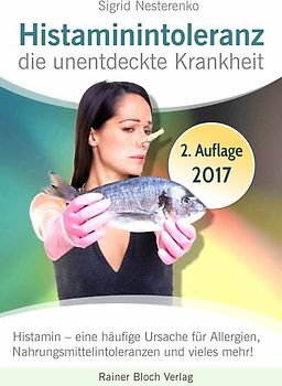 Histaminintoleranz - die unentdeckte Krankheit