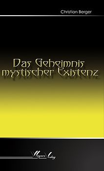 Das Geheimnis mystischer Existenz