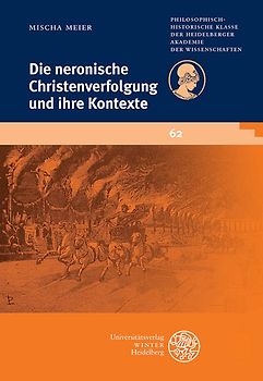 Die neronische Christenverfolgung und ihre Kontexte