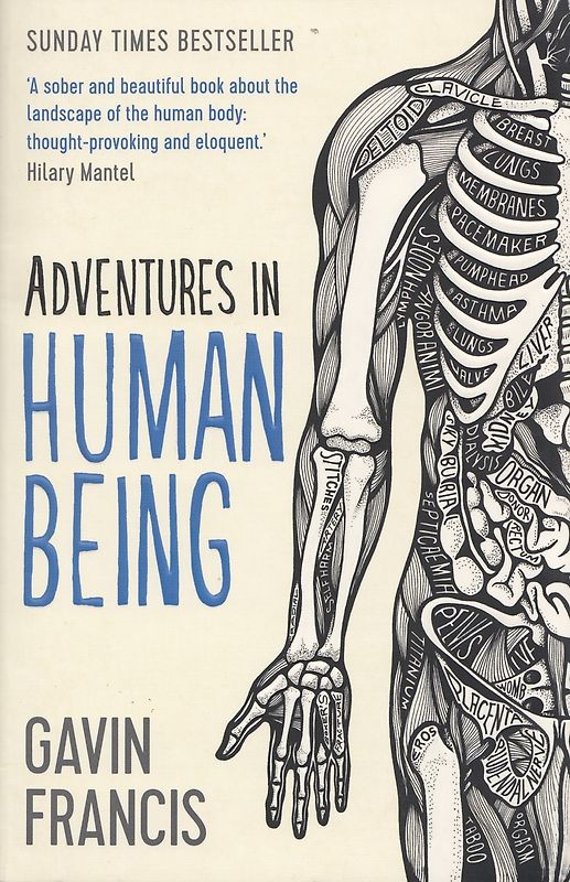 Adventures in Human Being - Gavin Francis [Paperback]