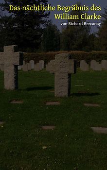 Das nächtliche Begräbnis des William Clarke