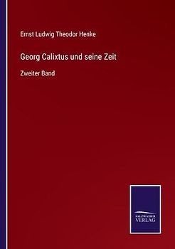 Georg Calixtus und seine Zeit