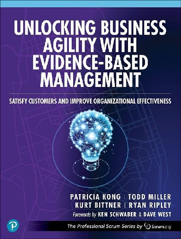 Unlocking Business Agility with Evidence-Based Management: Satisfy Customers and Improve Organizational Effectiveness